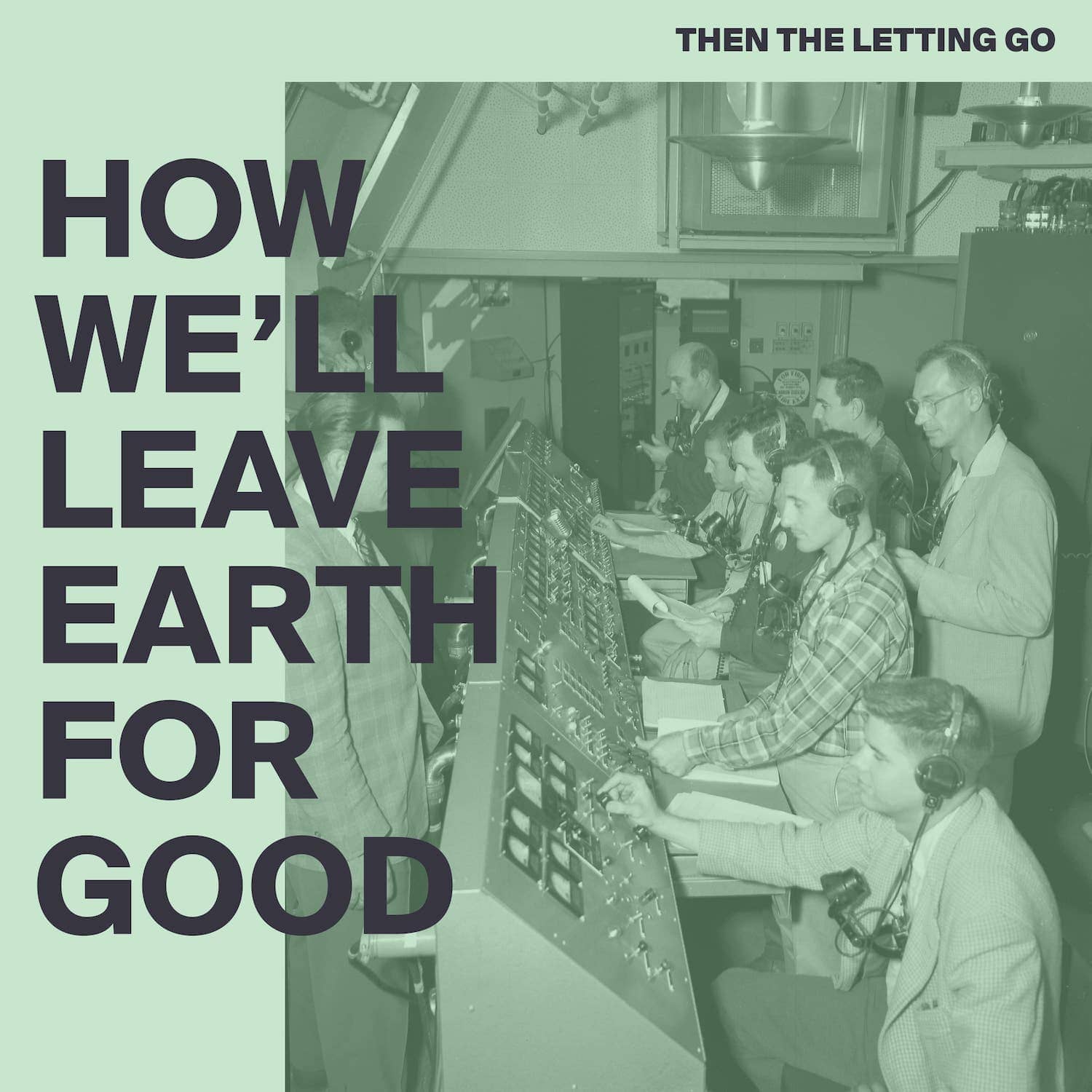 Then The Letting Go - How We'll Leave Earth for Good Then The Letting Go - How We'll Leave Earth for Good album cover